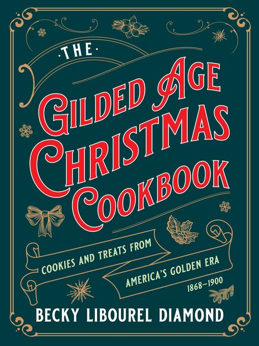 Title details for Gilded Age Christmas Cookbook by Becky  Libourel Diamond - Wait list
